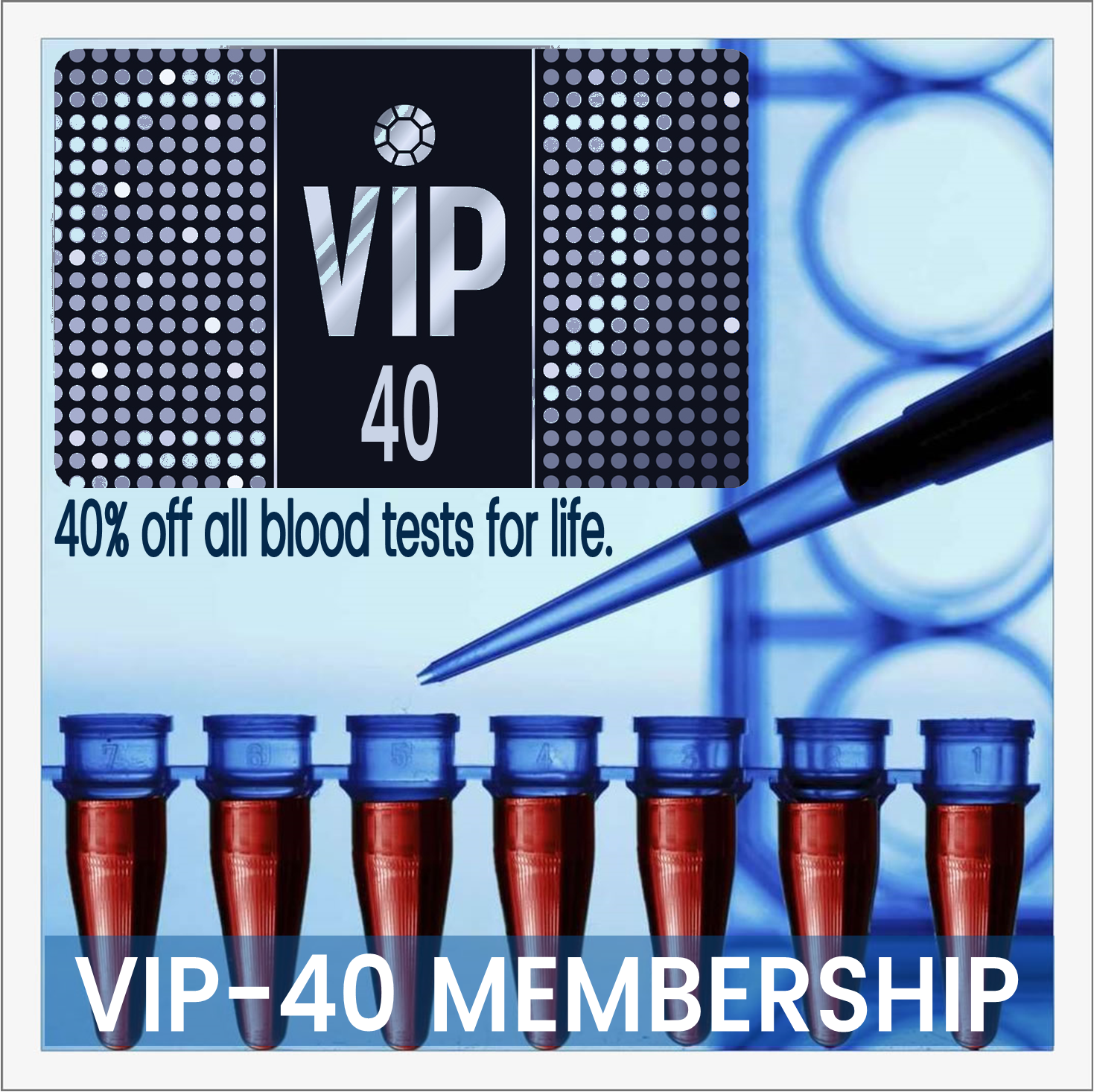 VIP40 Membership - Cut costs of ongoing blood tests – Private Blood Tests